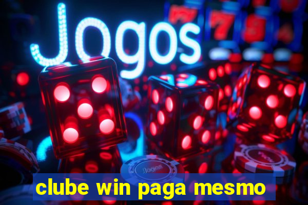 clube win paga mesmo